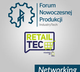 9. Forum Nowoczesnej Produkcji. IndustryTech & RetailTec Congress Networking