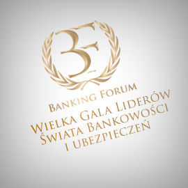 27. Banking Forum & Wielka Gala Liderów Świata Bankowości i Ubezpieczeń 