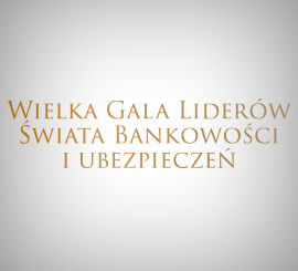 9. Wielka Gala Liderów Świata Bankowości i Ubezpieczeń