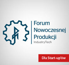 8. Forum Nowoczesnej Produkcji. IndustryTech dla Start-up\'ów
